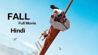 Fall Full Movie in Hindi Dubbed #survival #actionmovies #hollywood