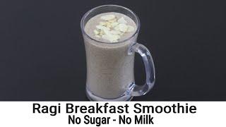 Ragi Breakfast Smoothie Recipe - No Sugar - No Milk - Ragi Recipes For Weight Loss | Skinny Recipes