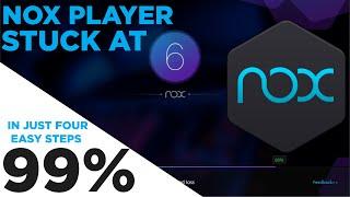 How to Fix Nox App Player Stuck at 99% ┃Fix Nox Android Emulator error 99% Windows 7/8/10