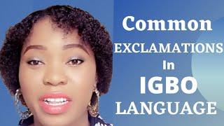 Exclamations in Igbo Language | Learn Igbo Expressions