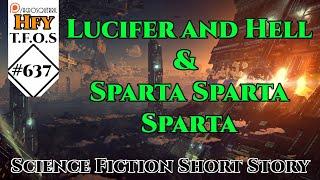 r/HFY TFOS# 637 -  Lucifer and Hell & Sparta Sparta Sparta  (HFY Sci-Fi Reddit Stories)