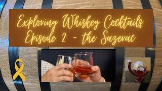 Exploring Whiskey Cocktails Episode 2 - the Sazerac