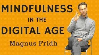 'Mindfulness in the Digital Age' with Magnus Fridh | Personal Growth Talks