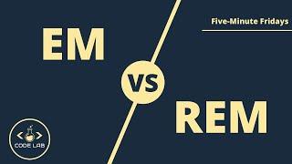 EM v REM explained in five minutes | Which is better? | CSS tutorial | CSS | Five-minute Fridays