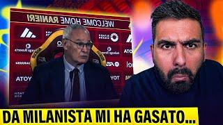 [DA MILANISTA MI HA GASATO] REACTION ALLE PAROLE DI MISTER RANIERI