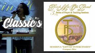 "Gift of Intercession" Pt.1  - The Classics: Pastor Tamara Bennett