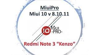 MiuiPro | Miui 10 8.10.11 | Android Nougat 7.0 in Redmi Note 3 “Kenzo” | Stable & Simple ROM