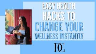 Easy Health Hacks to Change Your Wellness Instantly