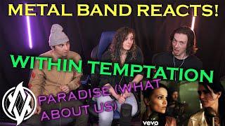 Within Temptation - Paradise (What About Us?) REACTION | Metal Band Reacts! *REUPLOADED*