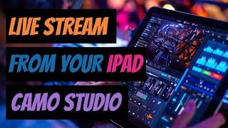 Live streaming using your iPad for Free | Camo Studio for iPad