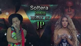 Shakira - Soltera (SALSATON) | JP Remix