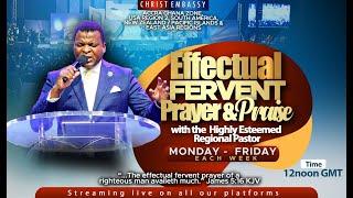 EFFECTUAL FERVENT PRAYERS AND PRAISE with the Highly Esteemed Regional Pastor - Day 629