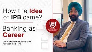 How the idea of IPB came | MD& Founder | Gursimran Singh Oberoi |