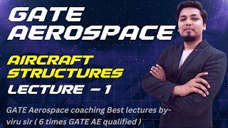 Aircraft structures lecture 1 for GATE AEROSPACE ENGINEERING preparation | concept library Viru Sir