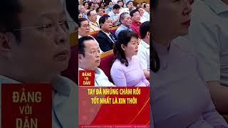 Tổng Bí thư Nguyễn Phú Trọng: Tay đã nhúng chàm rồi tốt nhất là xin thôi #shorts