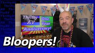 ThriftyAV One Year Anniversary Goofs and Bloopers!