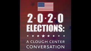 The 2020 Elections: A Clough Center Conversation