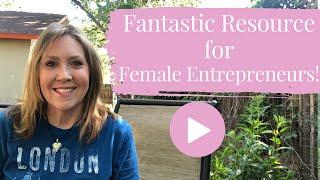 Fantastic Resource for Female Entrepreneurs!  