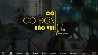 Có Cô Đơn Nào Vui - Nguyễn Hữu Kha | Official Music Video