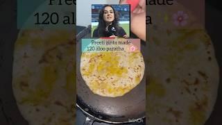Preeti zinta made 120 aloo paratha 