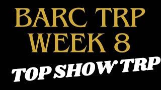 BARC TRP WEEK 8 TOP SHOW - GHKKPM , Mannat , KKB