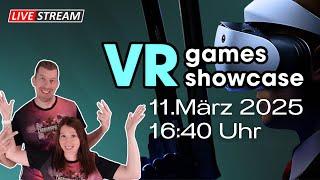  VR Games Showcase - 11.März 2025 - VR Spiele News - LIVESTREAM