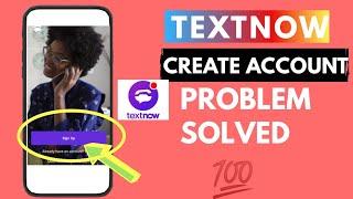 TextNow Create Account Problem Solve | Textnow error occurred Problem Solve