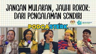 PodcaSTERK S4E39 | JANGAN MULAKAN, JAUHI ROKOK: DARI PENGALAMAN SENDIRI