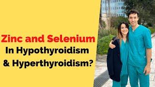 Is Zinc And Selenium Good For Hypothyroidism and Hyperthyroidism?