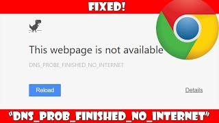 How to Fix 'DNS Probe Finished No Internet' Error On Chrome