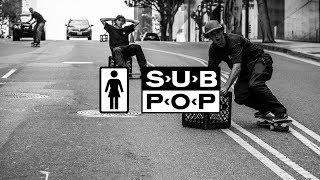 GIRL SKATEBOARDS X SUB POP