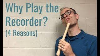 Why Play the Recorder?