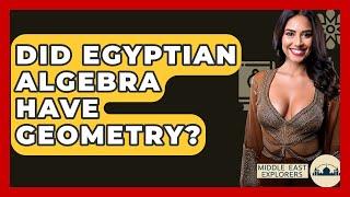 Did Egyptian Algebra Have Geometry? - Middle East Explorers