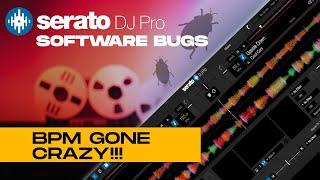 Serato DJ Pro: BUG BPM plays fast, out of control,  problem issue