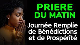  Prière du Matin - Pour une Journée Remplie de Bénédictions et de Prospérité