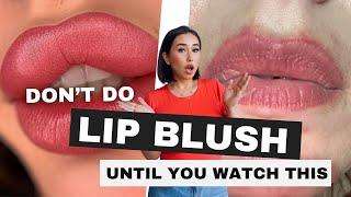 Don't Get LIP BLUSH Until You Watch This! I The TRUTH about LIP BLUSHING TATTOO I LIP BLUSH REVIEW