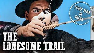 The Lonesome Trail | Colorized | Full Western Movie