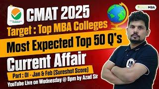 CMAT 2025: Most Expected Current Affairs Questions | Top 50 Q's | Target Top MBA Colleges #cmat2025