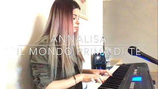 Annalisa - Il mondo prima di te (Cover) / Eleonora