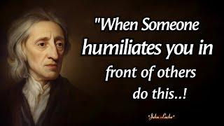 The Best Revenge To People Who Humiliates You Is | John Locke powerful Quotes With Life Lessons