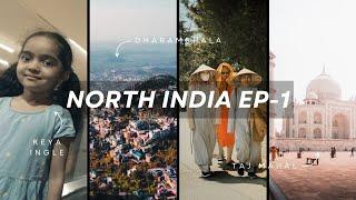 Travel to North India Ep-1 | Agra, Mckleod Ganj | Travel Vlog | Ft. @official_keyaingle