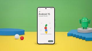 Android 15 Developer Preview 1 - Everything You Need to Know!