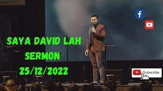 Saya David Lah Sermon 25/12/2022