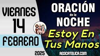 Oracion de la Noche de Hoy Viernes 14 de Febrero - Tiempo De Orar