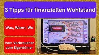 3 Tipps für finanziellen Wohlstand