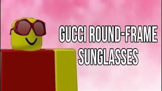 Как получить очки Gucci Round-Frame Sunglasses