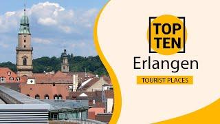 Top 10 Best Tourist Places to Visit in Erlangen | Germany - English