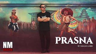 PRASNA - SUMAN LIMBU | OFFICIAL MUSIC VIDEO