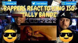 Rappers React To King ISO "Tally Bandz"!!!