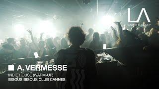 A. VERMESSE - Indie House Mix at Bisous Bisous Club Cannes (Warm-Up)⎪ LAWLESS AGENCY DJ Set